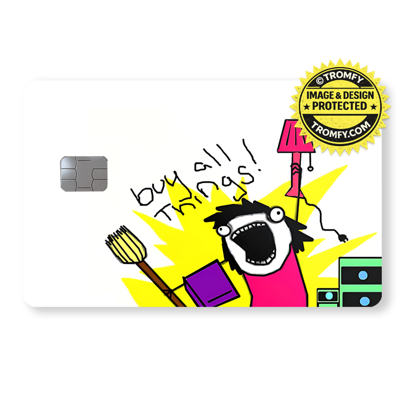 Buy all the things - meme