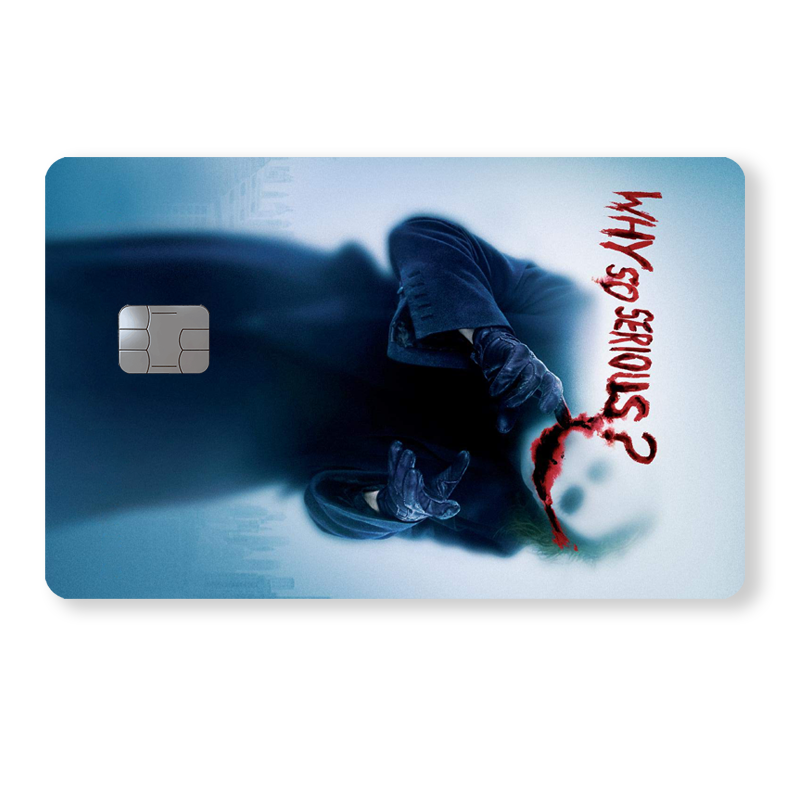 The Joker - "Why so serious?"