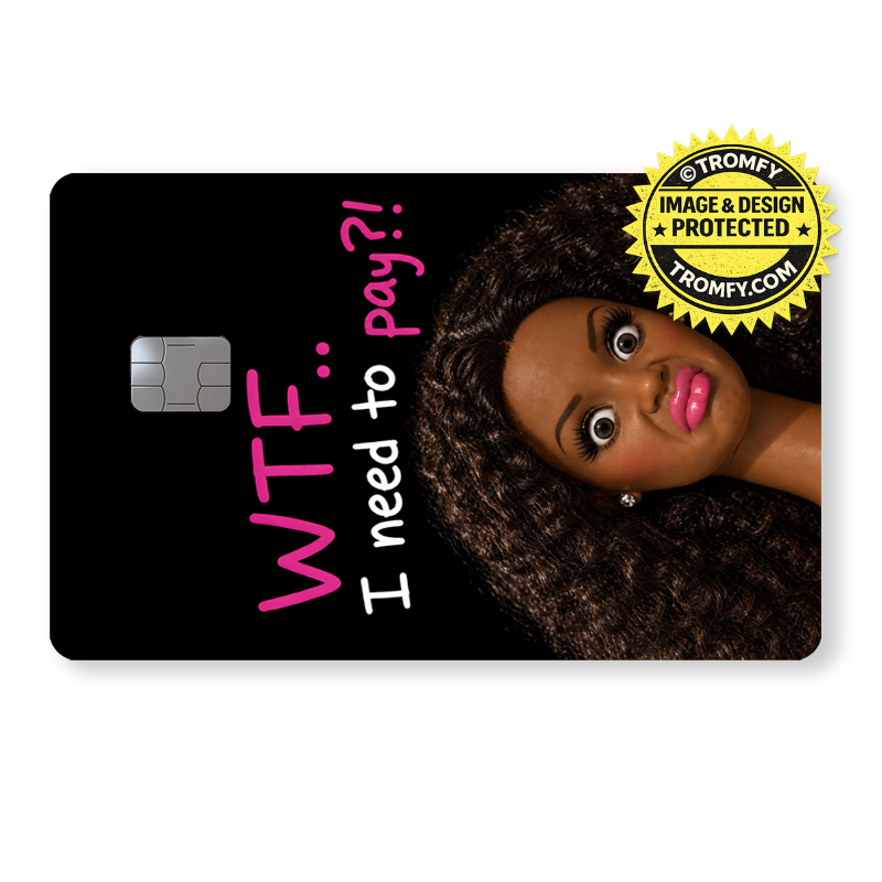WTF.. I need to pay?! Black Doll - Card Skin