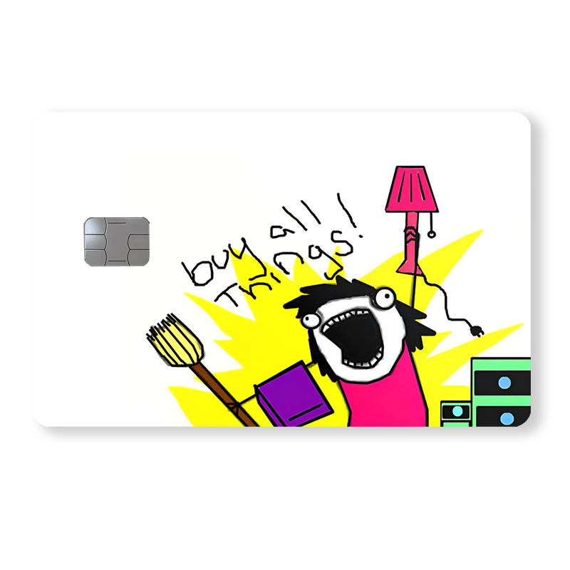 Buy all the things - meme