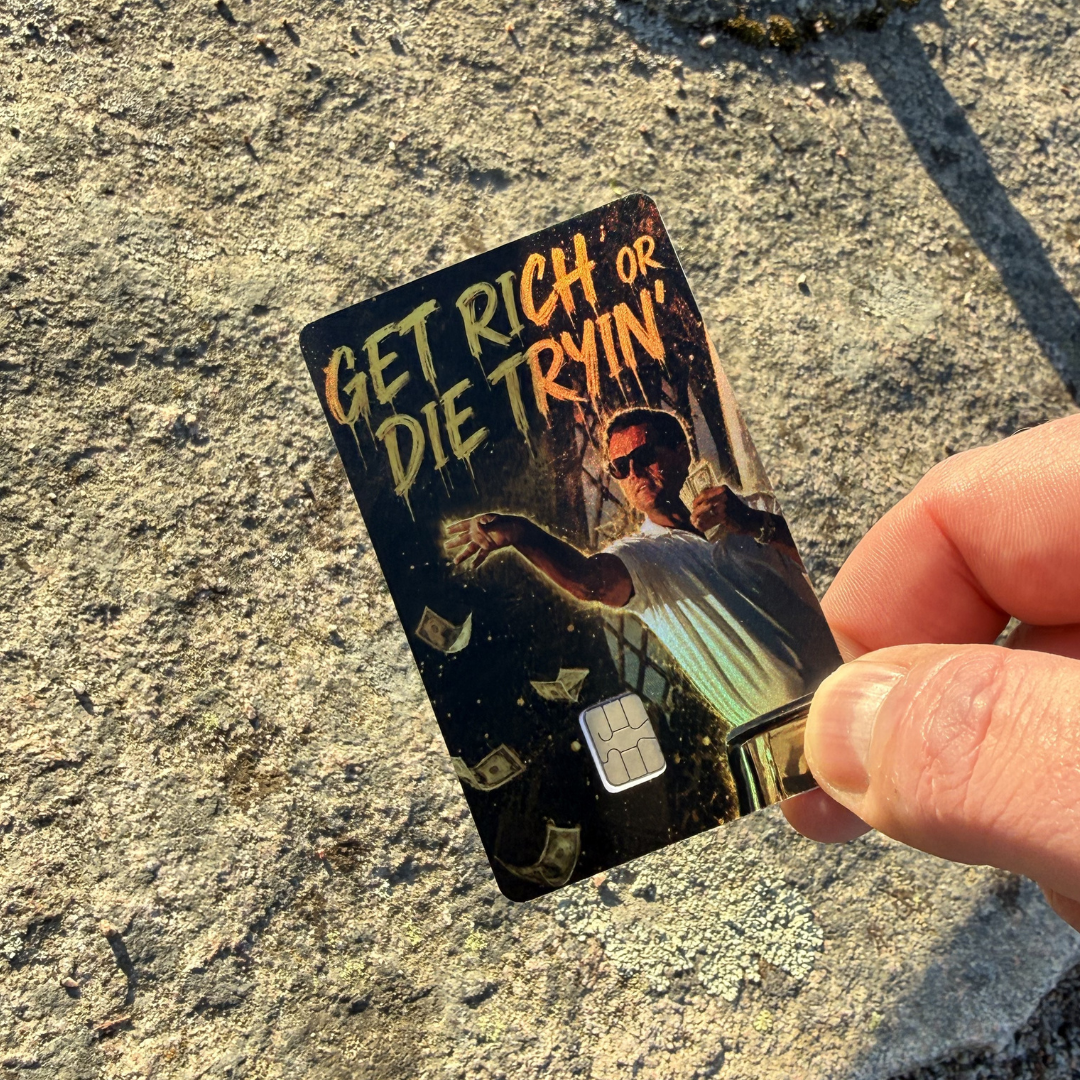 "Get rich or die tryin'" Gold Card