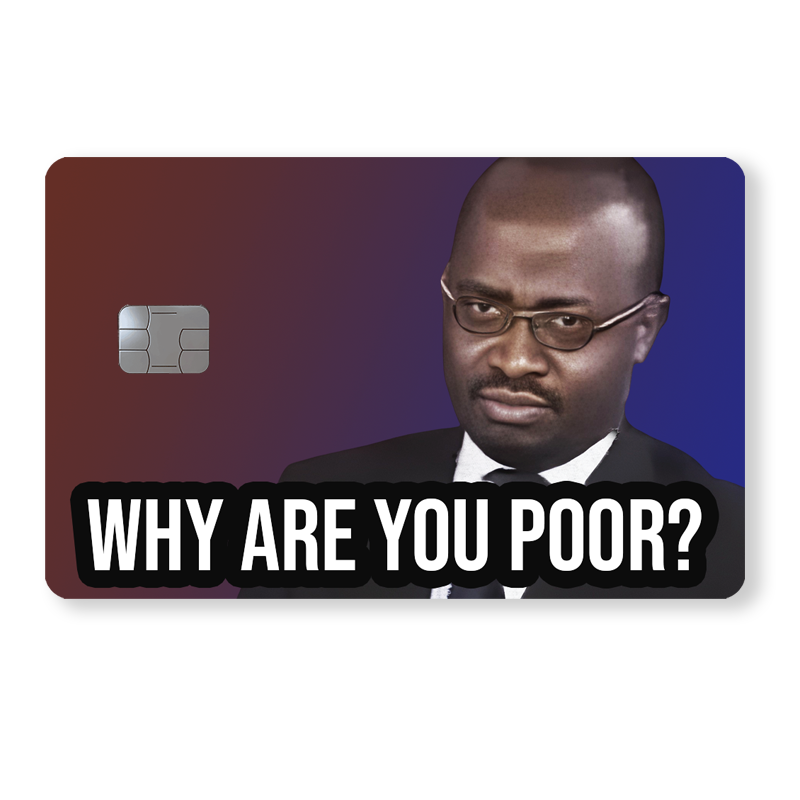 Why are you poor?